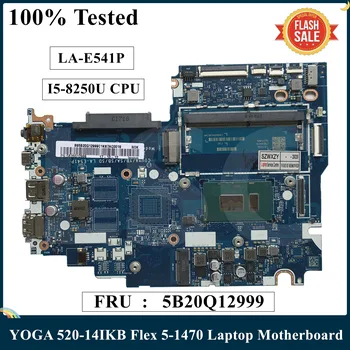 LSC Yenilenmiş Lenovo Yoga 520-14IKB Flex 5-1470 Laptop Anakart SR3LA I5-8250U CPU FRU 5B20Q12999 LA-E541P