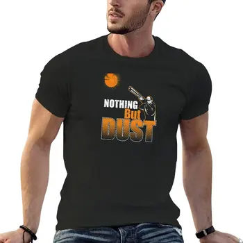Skeet Kil Çekim Güvercin Tuzak Kuş Avcıları Hiçbir Şey Ama Toz T-Shirt özelleştirilmiş t shirt üstleri erkek giyim